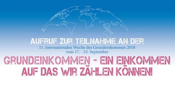 Aufruf zur Teilnahme an der 11. Internationalen Woche des Grundeinkommens 2018 vom 17. - 23. September